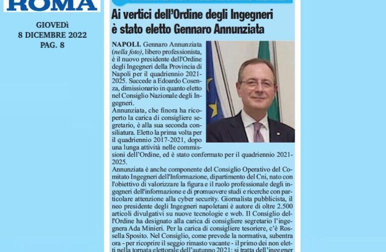 Gennaro Annunziata nuovo presidente dell’Ordine degli Ingegneri della Provincia di Napoli – La notizia sul quotidiano Roma dell’8 dicembre 2022