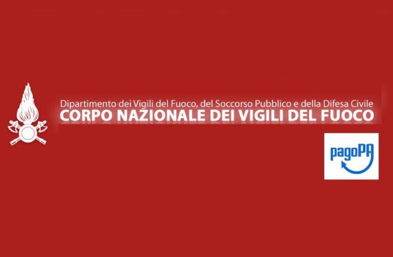 Vigili del Fuoco di Napoli: dal 31 dicembre pagamento servizi solo tramite piattaforma “PagoPA”